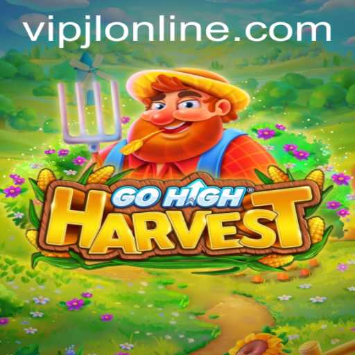 Discover the Exciting World of GoHighHarvest: A Comprehensive Guide